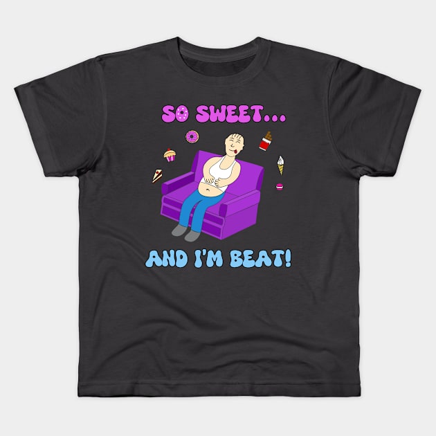 Funny Quote Satisfied Lover Of Yummy Sweets Cartoon Kids T-Shirt by Living Emblem
